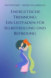 Cover von Energetische Trennung: Ein Leitfaden für Selbstheilung und Befreiung