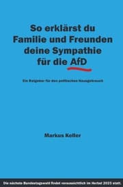 Cover von So erklärst du Familie und Freunden deine Sympathie für die AfD