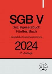 Cover von Sozialgesetzbuch - Fünftes Buch - SGB V - Gesetzliche Krankenversicherung 2024