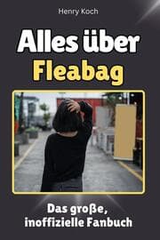 Cover von Alles über Fleabag - Komplett in Farbe