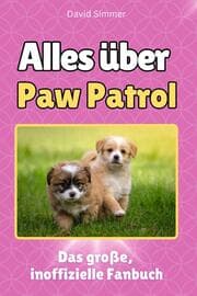 Cover von Alles über Paw Patrol - Komplett in Farbe