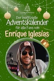 Cover von Der inoffizielle Adventskalender für alle Fans von Enrique Iglesias