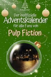 Cover von Der inoffizielle Adventskalender für alle Fans von Pulp Fiction