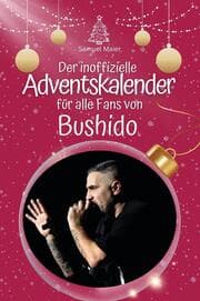 Cover von Der inoffizielle Adventskalender für alle Fans von Bushido