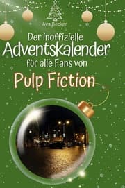 Cover von Der inoffizielle Adventskalender für alle Fans von Pulp Fiction