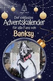 Cover von Der exklusive Adventskalender für alle Fans von Banksy