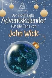 Cover von Der inoffizielle Adventskalender für alle Fans von John Wick