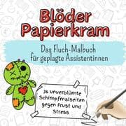 Cover von Blöder Papierkram - 36 unverblümte Schimpfmalseiten gegen Frust und Stress