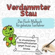 Cover von Verdammter Stau - 36 unverblümte Schimpfmalseiten gegen Frust und Stress