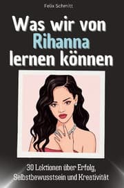 Cover von Was wir von Rihanna lernen können