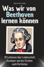 Cover von Was wir von Beethoven lernen können