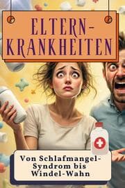 Cover von Eltern-Krankheiten - Genial lustiges Humorbuch - das perfekte Geschenk für Weihnachten und Geburtstag