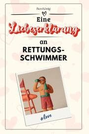 Cover von Eine Liebeserklärung an Rettungsschwimmer - Die große Hommage - das perfekte Geschenk für Weihnachten und Geburtstag und jeden Anlass