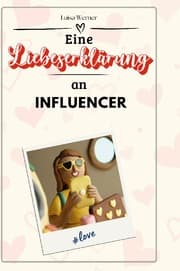 Cover von Eine Liebeserklärung an Influencer