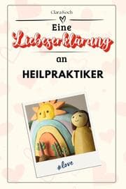 Cover von Eine Liebeserklärung an Heilpraktiker - Die große Hommage - das perfekte Geschenk für Weihnachten und Geburtstag und jeden Anlass