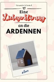 Cover von Eine Liebeserklärung an die Ardennen