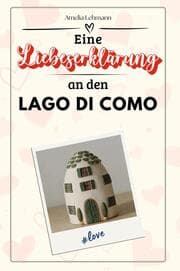 Cover von Eine Liebeserklärung an den Lago di Como - Die große Hommage - das perfekte Geschenk für Weihnachten und Geburtstag und jeden Anlass