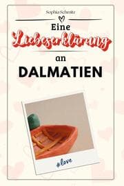 Cover von Eine Liebeserklärung an Dalmatien - Die große Hommage - das perfekte Geschenk für Weihnachten und Geburtstag und jeden Anlass