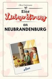 Cover von Eine Liebeserklärung an Neubrandenburg - Die große Hommage - das perfekte Geschenk für Weihnachten und Geburtstag und jeden Anlass