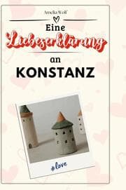 Cover von Eine Liebeserklärung an Konstanz