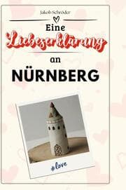 Cover von Eine Liebeserklärung an Nürnberg