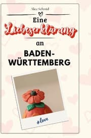 Cover von Eine Liebeserklärung an Baden-Württemberg
