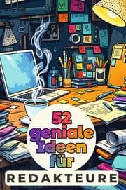 Cover von 52 geniale Ideen für Redakteure