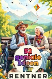 Cover von 52 geniale Ideen für Rentner