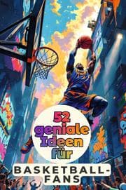 Cover von 52 geniale Ideen für Basketball-Fans