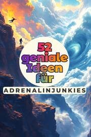 Cover von 52 geniale Ideen für Adrenalinjunkies