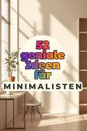 Cover von 52 geniale Ideen für Minimalisten