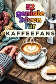 Cover von 52 geniale Ideen für Kaffeefans