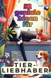 Cover von 52 geniale Ideen für Tierliebhaber