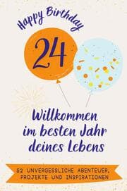 Cover von Happy Birthday 24 - Willkommen im besten Jahr deines Lebens