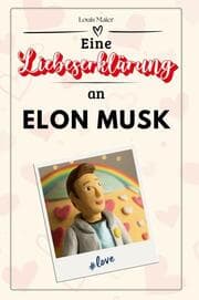 Cover von Eine Liebeserklärung an Elon Musk