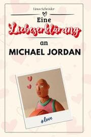 Cover von Eine Liebeserklärung an Michael Jordan
