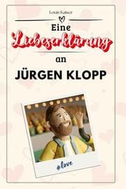 Cover von Eine Liebeserklärung an Jürgen Klopp