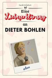 Cover von Eine Liebeserklärung an Dieter Bohlen