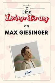 Cover von Eine Liebeserklärung an Max Giesinger