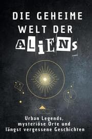 Cover von Die geheime Welt der Aliens
