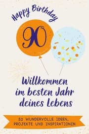 Cover von Happy Birthday 90 - Willkommen im besten Jahr deines Lebens