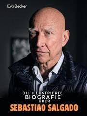 Cover von Die illustrierte Biografie über Sebastião Salgado