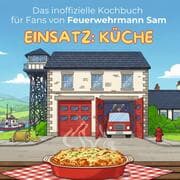 Cover von Das inoffizielle Kochbuch für Fans von Feuerwehrmann Sam