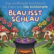 Cover von Das inoffizielle Kochbuch für Fans von Die Schlümpfe