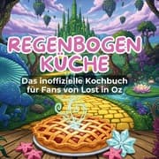 Cover von Das inoffizielle Kochbuch für Fans von Lost in Oz