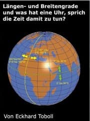 Cover von Längen- und Breitengrade und was hat eine Uhr, sprich die Zeit damit zu tun?