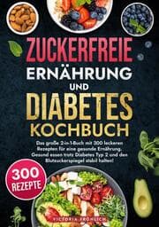 Cover von Zuckerfreie Ernährung und Diabetes Kochbuch