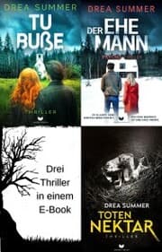 Cover von Drea-Summer-Thriller-Sammelband: Tu Buße, Der Ehemann, Totennektar