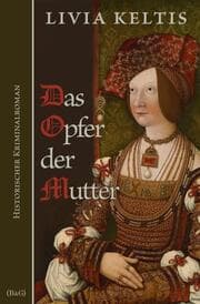 Cover von Das Opfer der Mutter. Historischer Kriminalroman