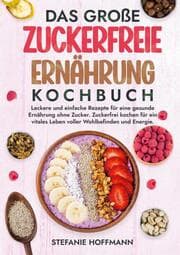 Cover von Das große Zuckerfreie Ernährung Kochbuch